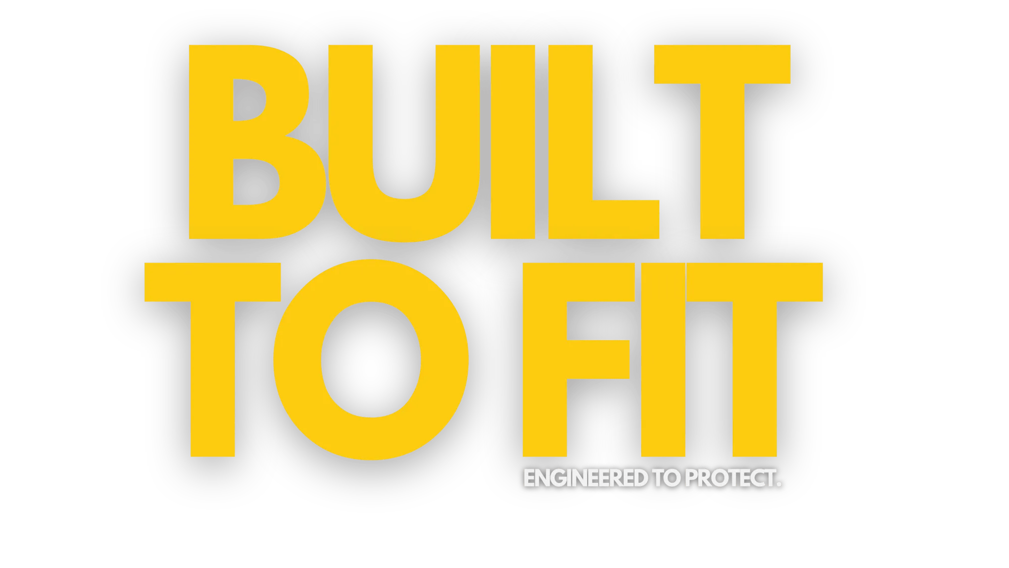Built to Fit